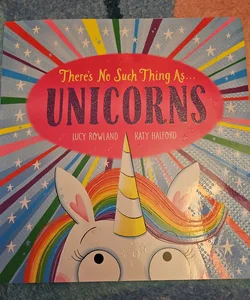 There's No Such Thing As... Unicorns