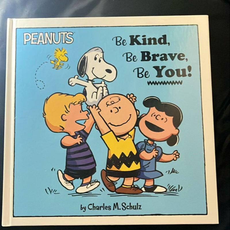 Be Kind, Be Brave, Be You!