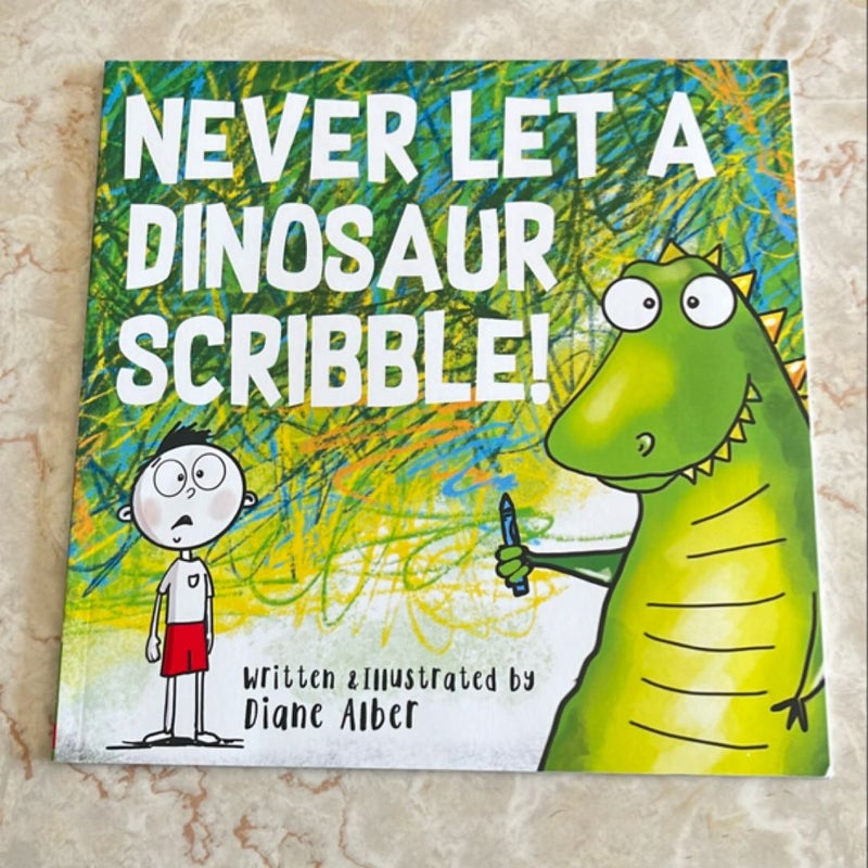 Never Let A Dinosaur Scribble
