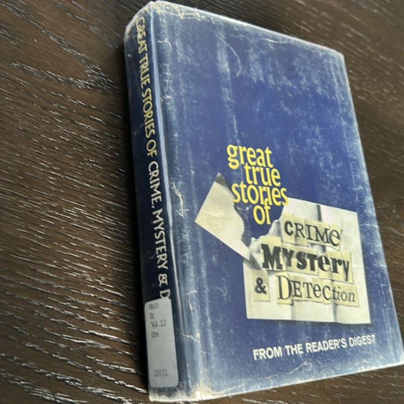 Great True Stories of Crime Mystery and Detection