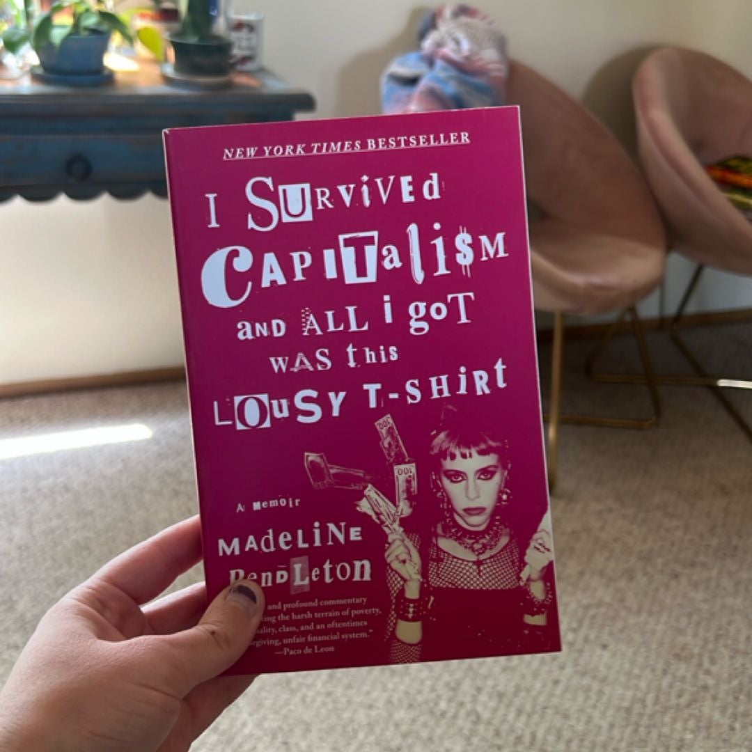 I Survived Capitalism and All I Got Was This Lousy T-Shirt