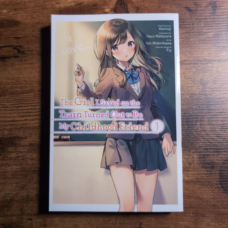 The Girl I Saved on the Train Turned Out to Be My Childhood Friend, Vol. 1 (manga)