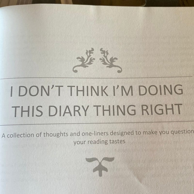 I Don’t Think I’m doing this Diary Thing Right