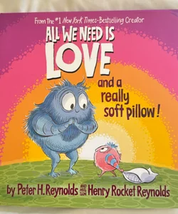 All We Need Is Love and a Really Soft Pillow!