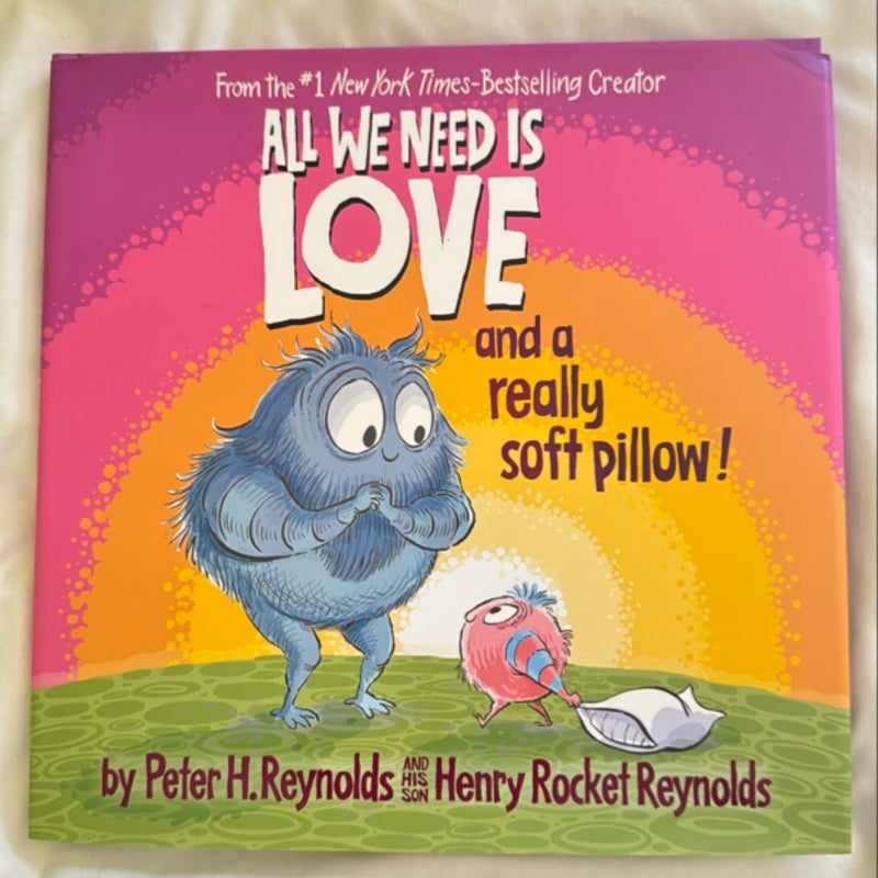 All We Need Is Love and a Really Soft Pillow!