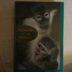 Parenting for Primates