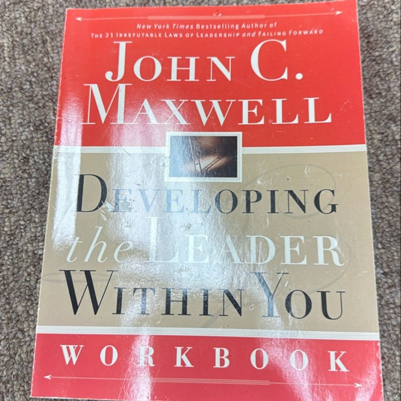 Developing the Leader Within You Workbook