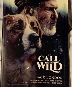 The Call of the Wild: the Original Classic Novel Featuring Photos from the Film