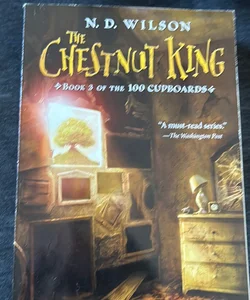 The Chestnut King (100 Cupboards Book 3)