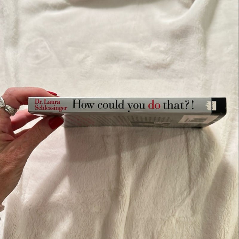 How Could You Do That?!