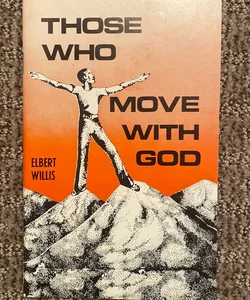 Those Who Move with God