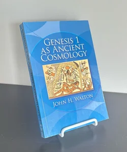 Genesis 1 As Ancient Cosmology