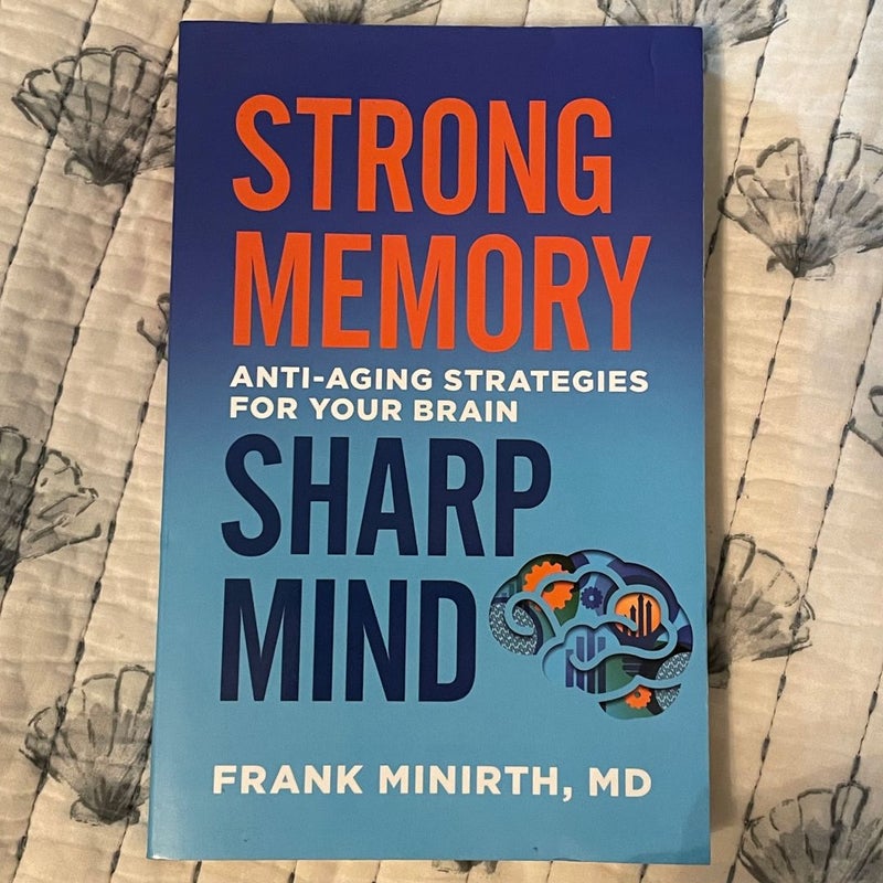 Strong Memory, Sharp Mind