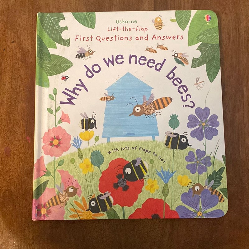 Lift-The-Flap First Questions and Answers Why Do We Need Bees?