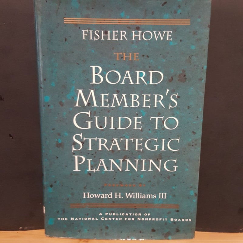 The Board Member's Guide to Strategic Planning