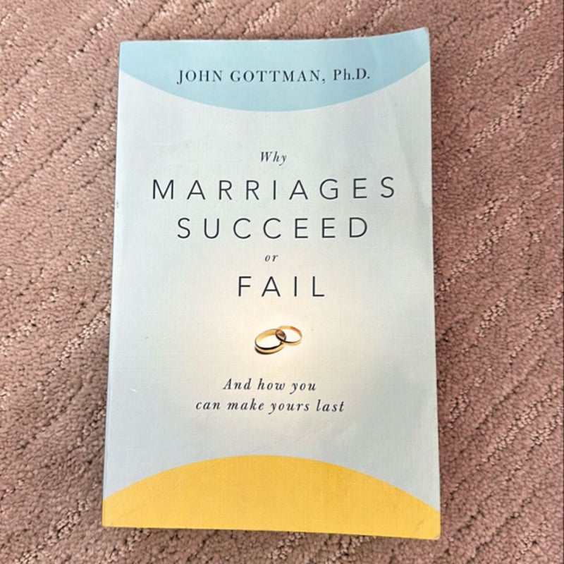 Why Marriages Succeed or Fail