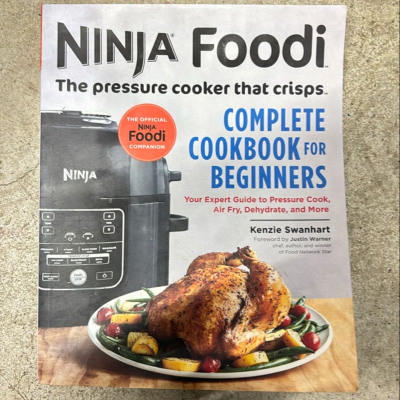 Ninja Foodi: the Pressure Cooker That Crisps: Complete Cookbook for Beginners