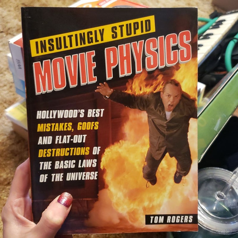 Insultingly Stupid Movie Physics
