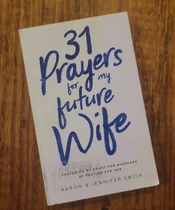 31 Prayers for My Future Wife