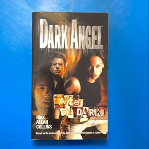 Dark Angel : after the Dark