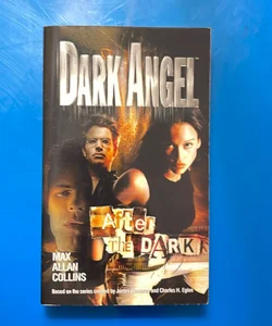 Dark Angel : after the Dark