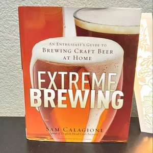 Extreme Brewing, a Deluxe Edition with 14 New Homebrew Recipes