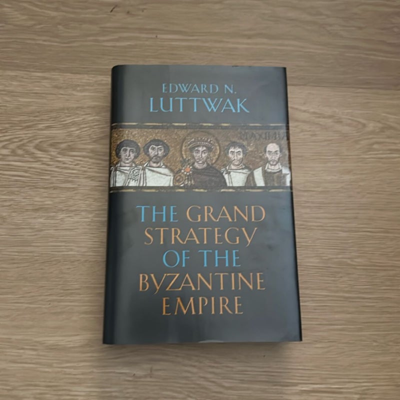 The Grand Strategy of the Byzantine Empire