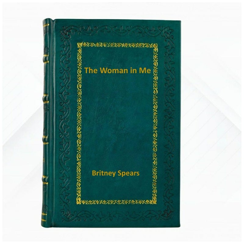 The Woman in Me by Britney Spears Leather Bound Edition