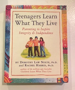 Teenagers Learn What They Live