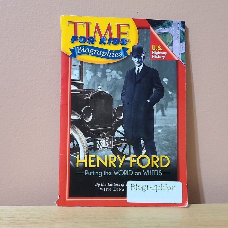 Henry Ford: Putting the World on Wheels 