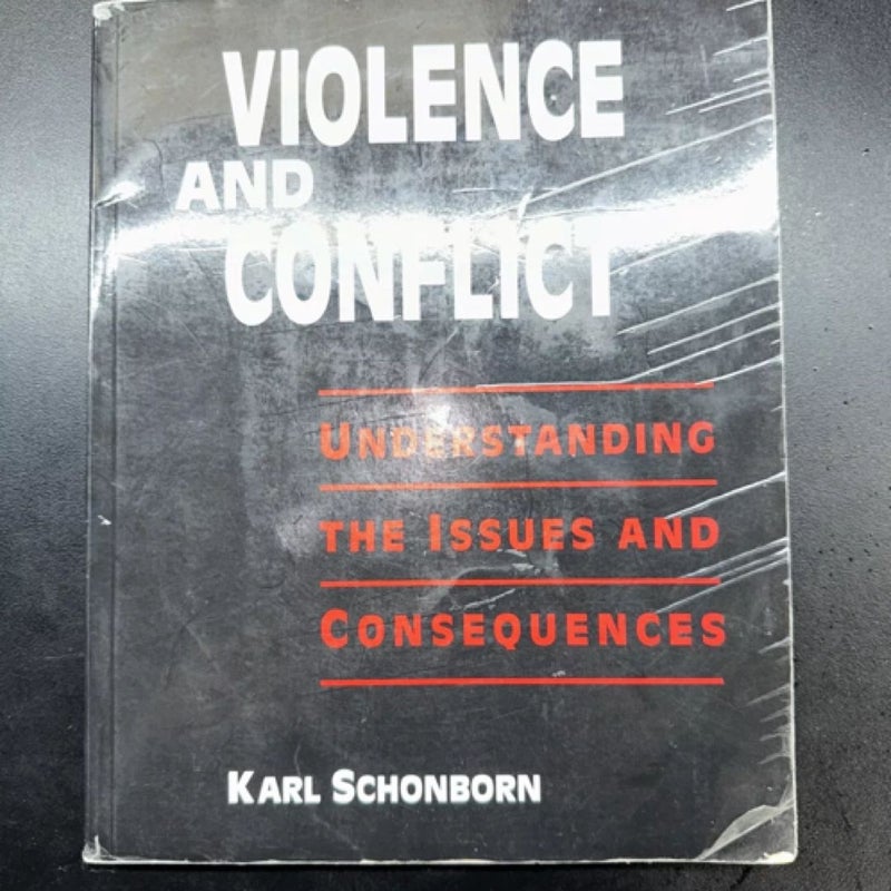 Violence and Conflict: Understanding the Issues and Consequences 