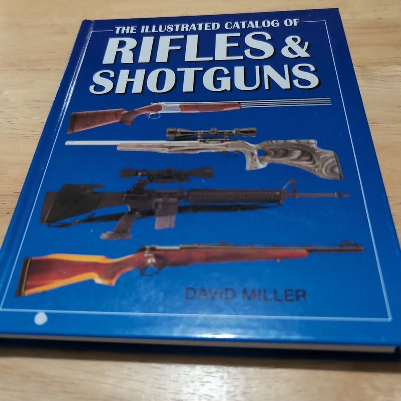 The Illustrated Catalog of Rifles and Shotguns