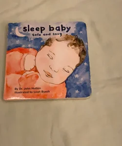Sleep Baby, Safe and Snug