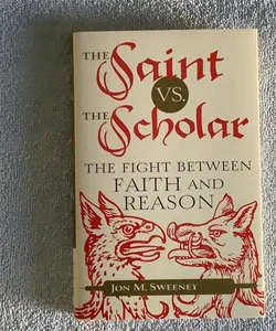 The Saint vs. the Scholar