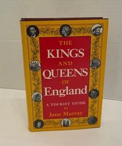 The Kings and Queens of England A Tourist Guide BCE