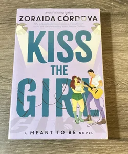 Kiss the Girl (a Meant to Be Novel)