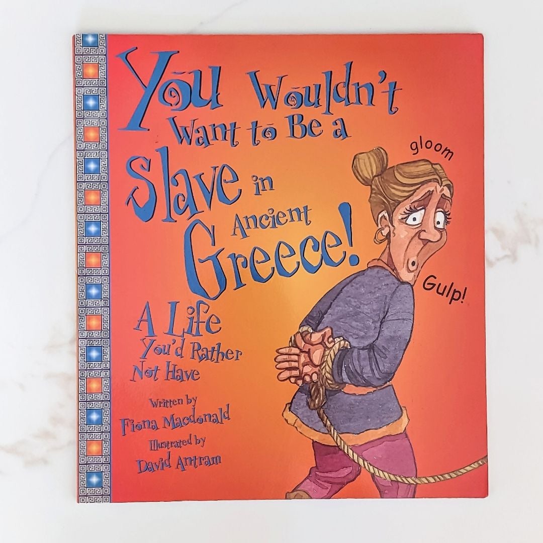 Be a Slave in Ancient Greece!