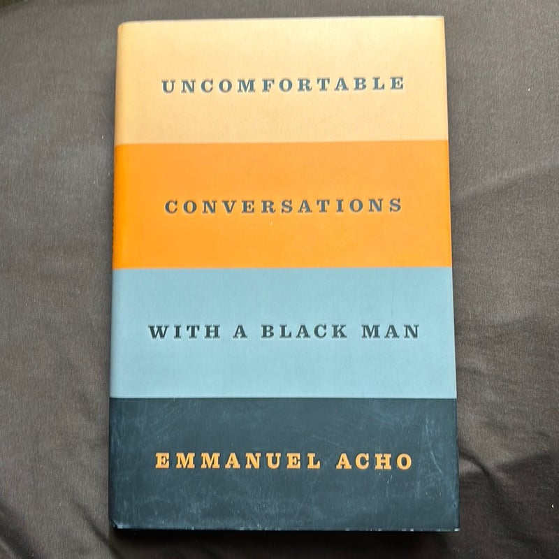 Uncomfortable Conversations with a Black Man