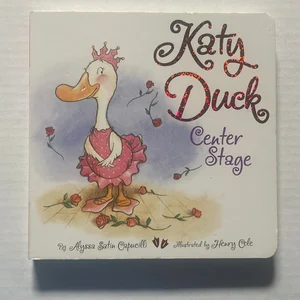 Katy Duck, Center Stage