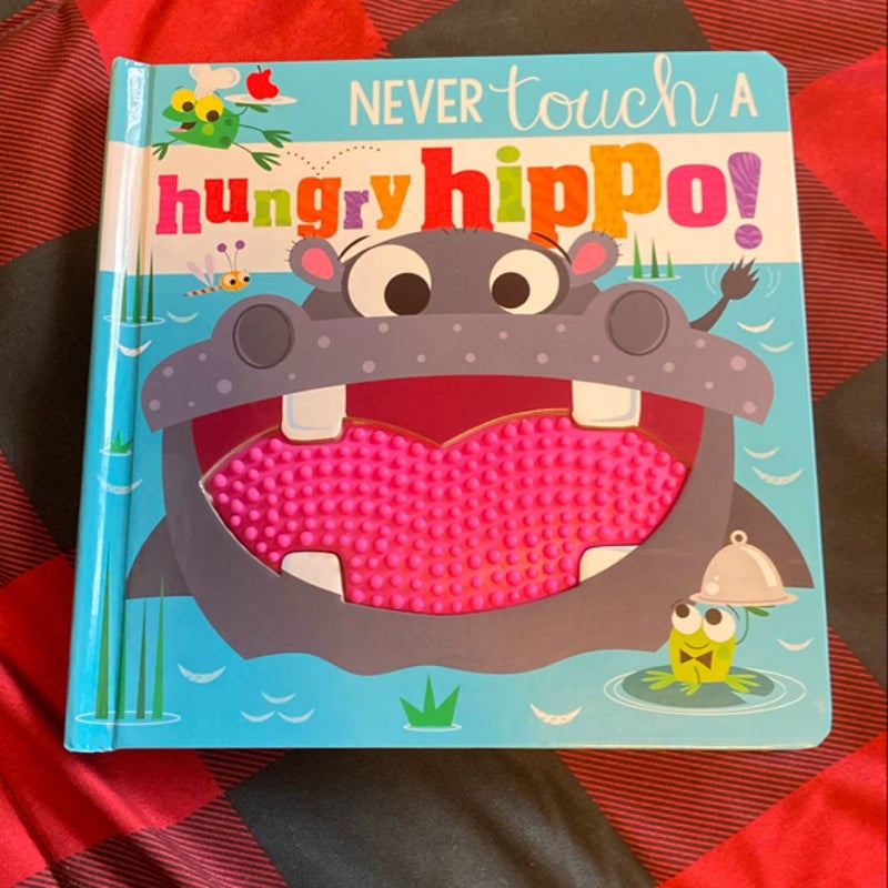 Never Touch a Hungry Hippo!