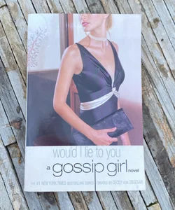 Gossip Girl #10: Would I Lie to You