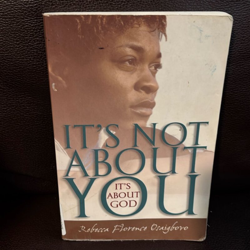 It's Not about You--It's about God