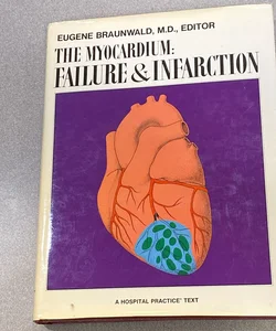 The Myocardium - Failure and Infarction