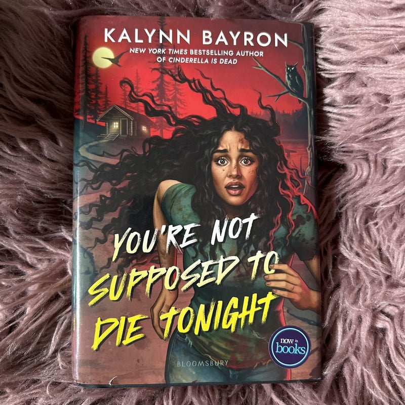 You're Not Supposed to Die Tonight by Kalynn Bayron