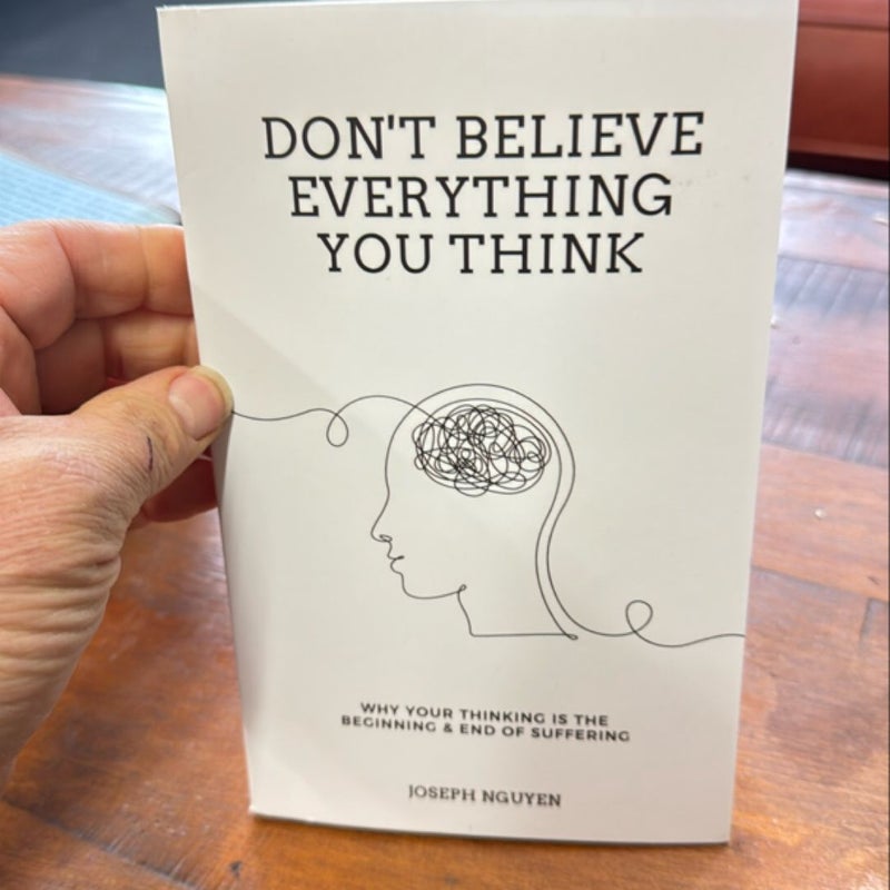 Don't Believe Everything You Think