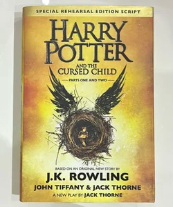 Harry Potter and the Cursed Child Parts One and Two (Special Rehearsal Edition Script)