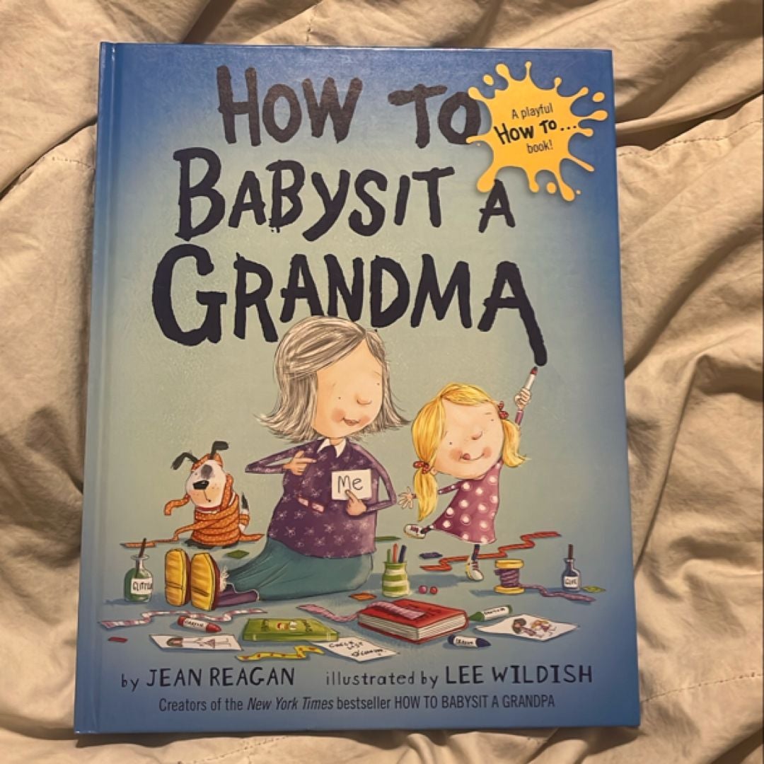 How to Babysit a Grandma