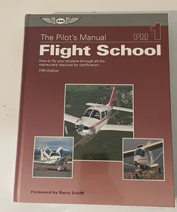 The Pilot's Manual: Flight School