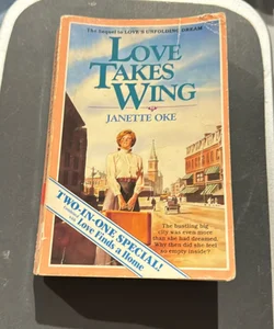 Love Takes Wing & Love Finds a Home