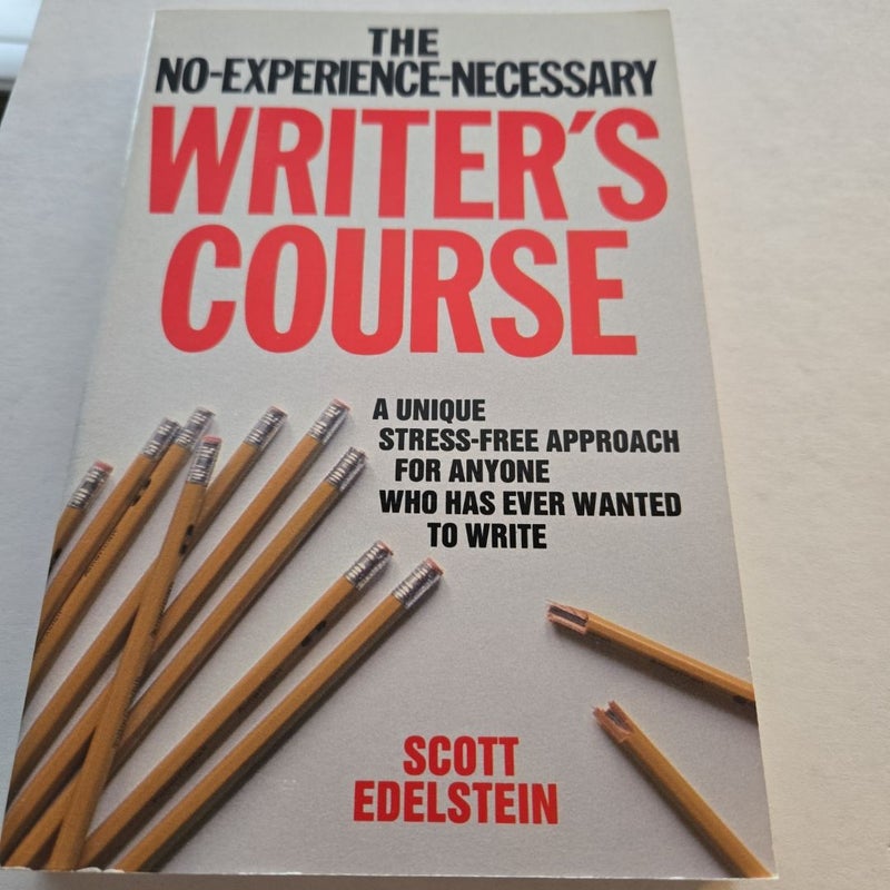 The No-Experience-Necessary Writer's Course